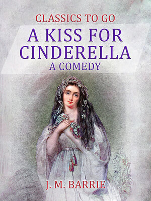 cover image of A Kiss for Cinderella  a Comedy